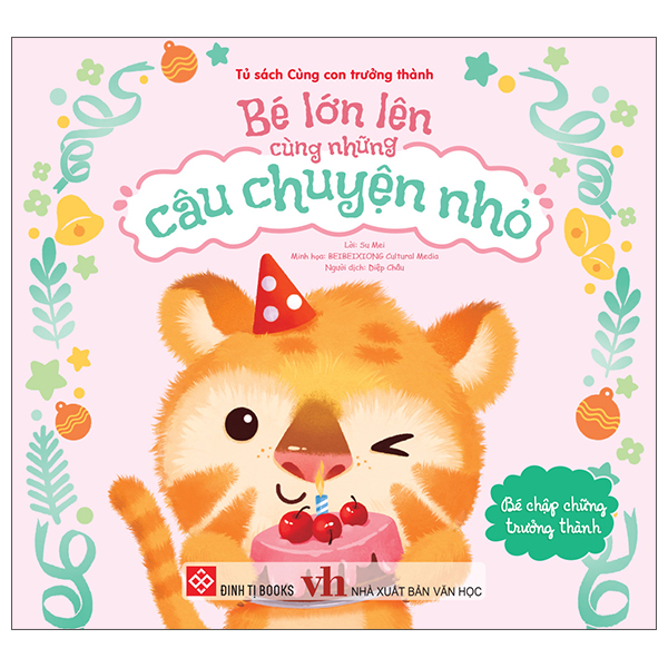 Bé Lớn Lên Cùng Những Câu Chuyện Nhỏ - Bé Chập Chững Trưởng Thành