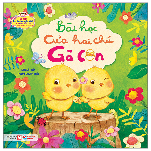 bộ sách bồi dưỡng nhân cách và tâm hồn trẻ - bài học của hai chú gà con (dành cho trẻ từ 0-3 tuổi)
