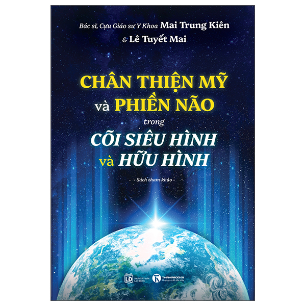 Chân Thiện Mỹ Và Phiền Não Trong Cõi Siêu Hình Và Hữu Hình