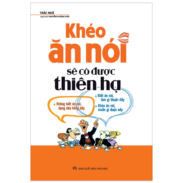 Khéo Ăn Nói Sẽ Có Được Thiên Hạ (Tái Bản 2026)